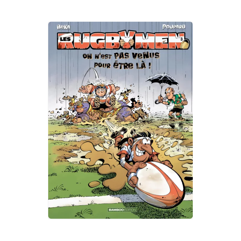BD Les Rugbymen "On est pas venu pour être là" TOME 3 BD Les Rugbymen "On est pas venu pour être là" TOME 3