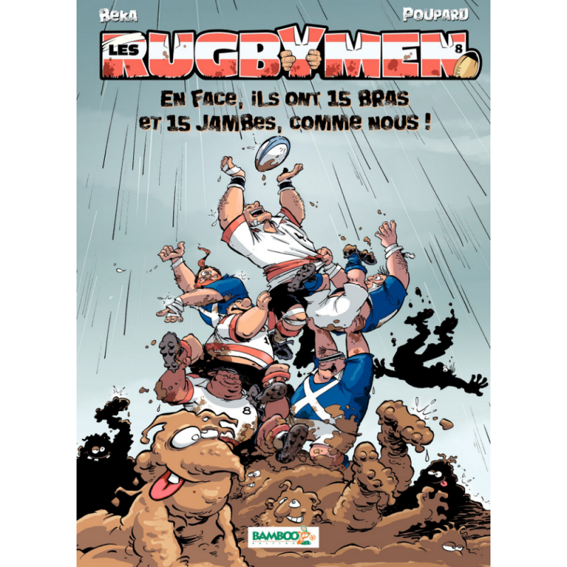 BD Les Rugbymen "En face, ils ont 15 bras et 15 jambes, comme nous !" Tome 8 BD Les Rugbymen "En face, ils ont 15 bras et 15 jambes, comme nous !" Tome 8