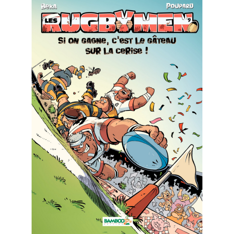BD Les Rugbymen "Si on gagne, c'est le gâteau sur la cerise !" Tome 9 BD Les Rugbymen "Si on gagne, c'est le gâteau sur la cerise !" Tome 9