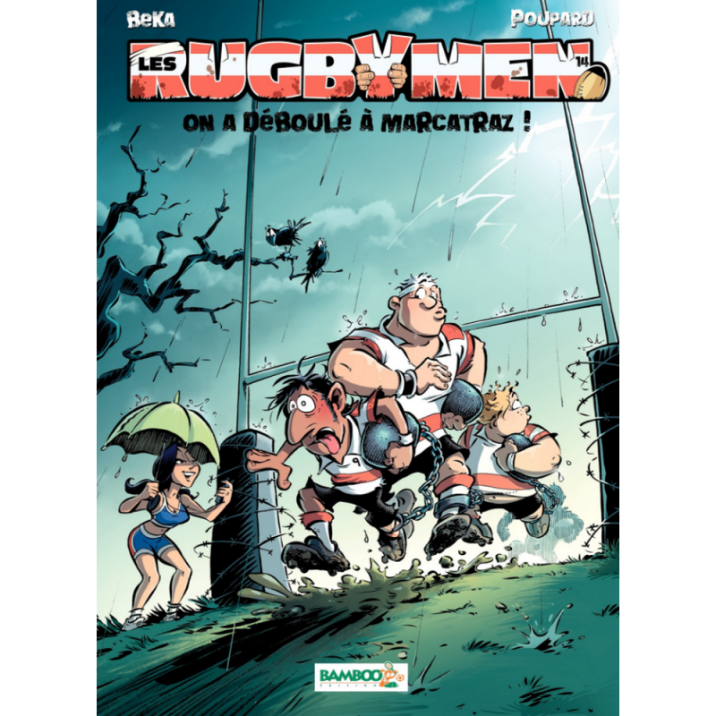 BD Les Rugbymen "On a déboulé à Marcatraz" Tome 14 BD Les Rugbymen "On a déboulé à Marcatraz" Tome 14